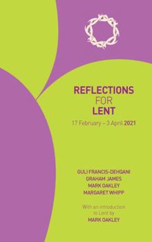 Paperback Reflections for Lent 2021: 17 February - 3 April 2021 Book