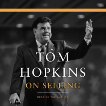 Tom Hopkins on Selling