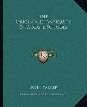 Paperback The Origin and Antiquity of Arcane Schools Book