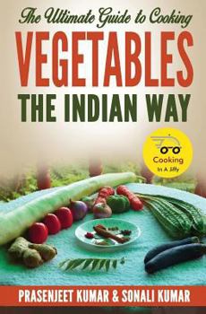 Paperback The Ultimate Guide to Cooking Vegetables the Indian Way Book