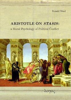 Paperback Aristotle on Stasis: A Moral Psychology of Political Conflict Book