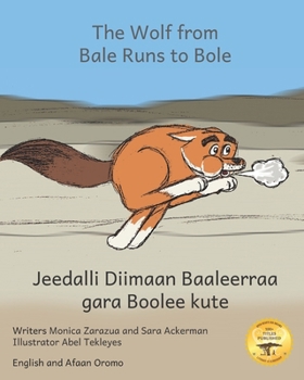 Paperback The Wolf From Bale Runs to Bole: A Country Wolf Visits the City in Afaan Oromo and English Book