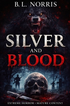 Silver and Blood: A Dark Horror Novel