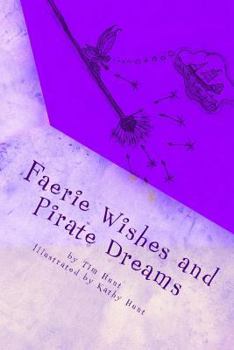 Paperback Faerie Wishes and Pirate Dreams: Random Scribblings of an Old Man Book