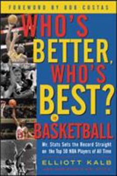 Paperback Who's Better, Who's Best in Basketball?: MR STATS Sets the Record Straight on the Top 50 NBA Players of All Time Book