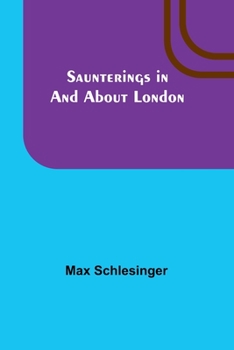 Paperback Saunterings in and about London Book