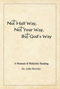 Paperback Not Half Way, Not Your Way, But God's Way Book