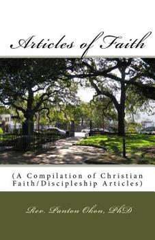 Paperback Articles of Faith: (A Compilation of Christian Faith/Discipleship Articles) Book