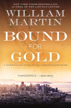 Hardcover Bound for Gold: A Peter Fallon Novel of the California Gold Rush Book