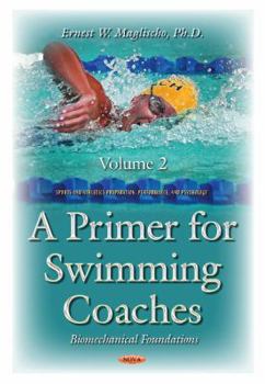 Paperback Primer for Swimming Coachesbiomechanical Foundations Series Volume 2 Book