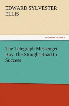 Paperback The Telegraph Messenger Boy the Straight Road to Success Book