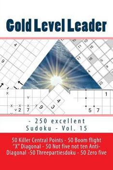 Paperback Gold Level Leader - 250 excellent Sudoku - Vol. 15: This high quality sudoku for you Book