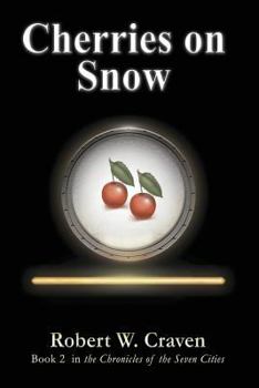 Paperback Cherries on Snow (The Chronicles of the Seven Cities Book) Book