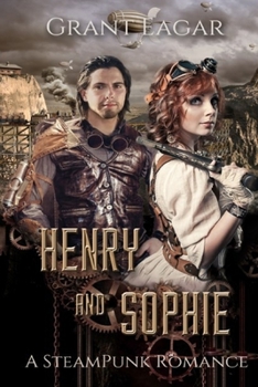 Paperback Henry and Sophie: A SteamPunk Romance (Large Print) Book