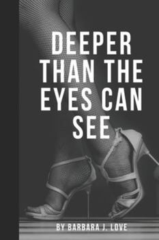 Paperback Deeper Than The Eyes Can See Book