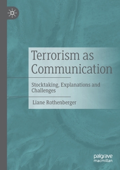 Paperback Terrorism as Communication: Stocktaking, Explanations and Challenges Book