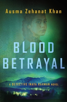 Hardcover Blood Betrayal: A Detective Inaya Rahman Novel Book