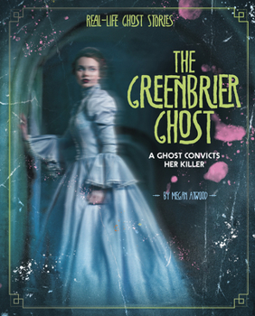 Hardcover The Greenbrier Ghost: A Ghost Convicts Her Killer Book