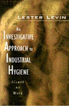 Hardcover An Investigative Approach to Industrial Hygiene Book