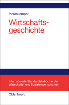 Hardcover Wirtschaftsgeschichte: Eine Einführung - Oder: Wie Wir Reich Wurden [German] Book