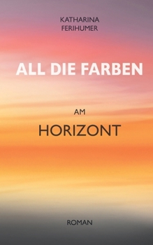 Paperback All die Farben am Horizont [German] Book