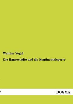Paperback Die Hansestadte Und Die Kontinentalsperre [German] Book