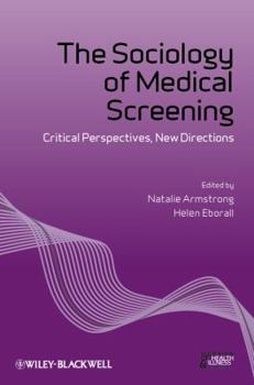 The Sociology of Medical Screening: Critical Perspectives, New Directions