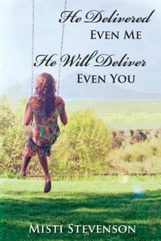 Paperback He Delivered Even Me He Will Deliver Even You Book