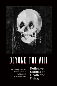Paperback Beyond the Veil: Reflexive Studies of Death and Dying Book