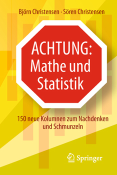 Paperback Achtung: Mathe Und Statistik: 150 Neue Kolumnen Zum Nachdenken Und Schmunzeln [German] Book