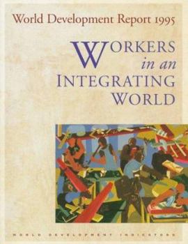 Paperback World Development Report 1995: Workers in an Integrating World Book