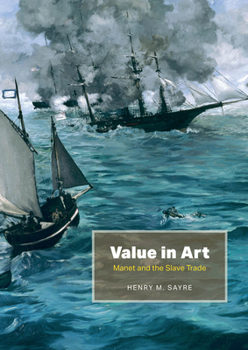 Hardcover Value in Art: Manet and the Slave Trade Book