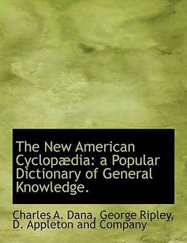 Paperback The New American Cyclopaedia: A Popular Dictionary of General Knowledge. Book