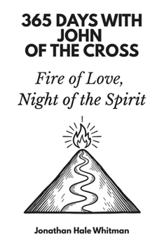 Paperback 365 Days with John of the Cross: Fire of Love, Night of the Spirit Book