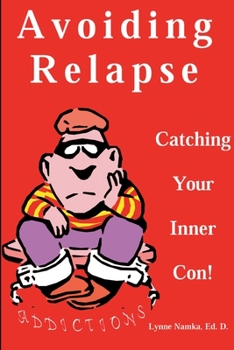 Paperback Avoiding Relapse: Catching Your Inner Con Book