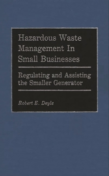 Hardcover Hazardous Waste Management in Small Businesses: Regulating and Assisting the Smaller Generator Book
