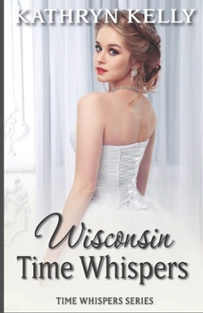 Paperback Time Whispers Wisconsin: A Time Travel Romance Short Story Book