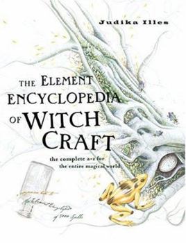 Hardcover The Element Encyclopedia of Witchcraft: The Complete A-Z for the Entire Magical World Book