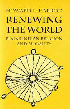 Paperback Renewing the World: Plains Indian Religion and Morality Book