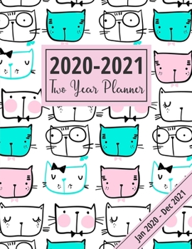 2020-2021 Two Year Planner: Productivity Planner For Cat-Lovers, 2-Page-Per-Month Spacious Schedule Orgainzer - Includes Full-Year Calendars & Notes Pages, 2020-2021 Diary