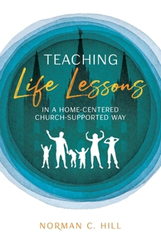 Paperback Teaching Life Lessons in a Home-Centered Church-Supported Way Book