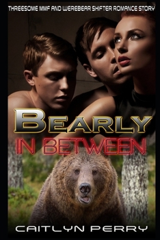 Paperback Bearly in Between: Threesome MMF and Werebear Shifter Romance Story Book