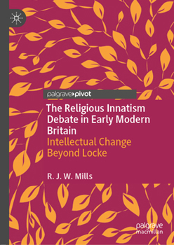 Hardcover The Religious Innatism Debate in Early Modern Britain: Intellectual Change Beyond Locke Book
