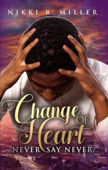 Paperback Change of Heart: Never Say Never... Book