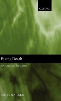 Hardcover Facing Death: Epicurus and His Critics Book
