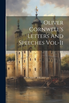Paperback Oliver Cornwell's Letters And Speeches Vol-Ii Book