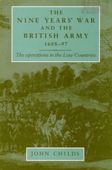 Paperback The Nine Years' War and the British Army 1688-97: The Operations in the Low Countries Book