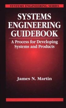 Hardcover Systems Engineering Guidebook: A Process for Developing Systems and Products Book