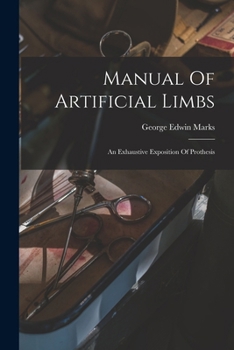 Paperback Manual Of Artificial Limbs: An Exhaustive Exposition Of Prothesis Book