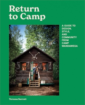 Hardcover Return to Camp: A Guide to Design, Style, and Community from Camp Wandawega Book